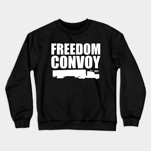 Freedom Convoy 2022 - Truck Drivers Crewneck Sweatshirt by CoolandCreative